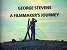 George Stevens: A Filmaker's Journey